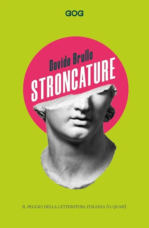 Acquista Ora Stroncature. Il peggio della letteratura italiana (o quasi)