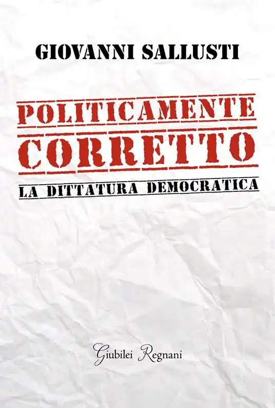 Promozione Esclusiva Politicamente corretto. La dittatura democratica