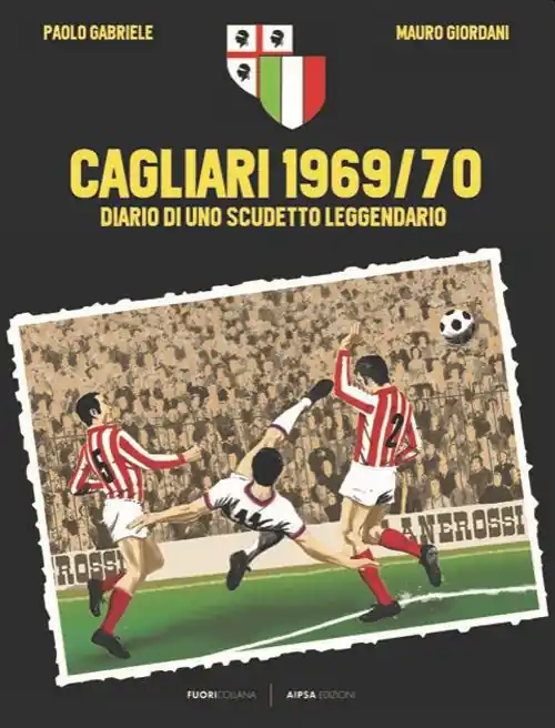 Cagliari 1969/70. Diario di uno scudetto leggendario Prezzo Conveniente