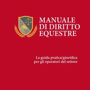 Offerta Manuale di diritto equestre. La guida pratica giuridica per gli operatori del settore