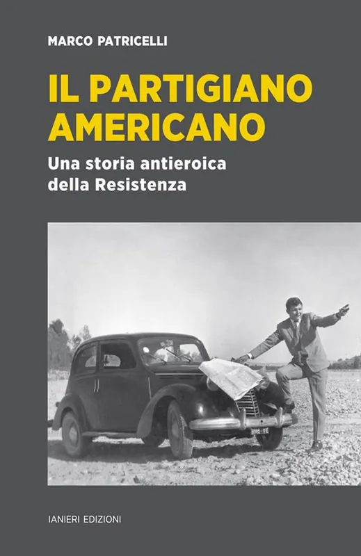 Affare Il partigiano americano. Una storia antieroica della Resistenza