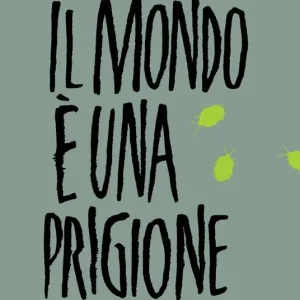 Il mondo è una prigione Occasione