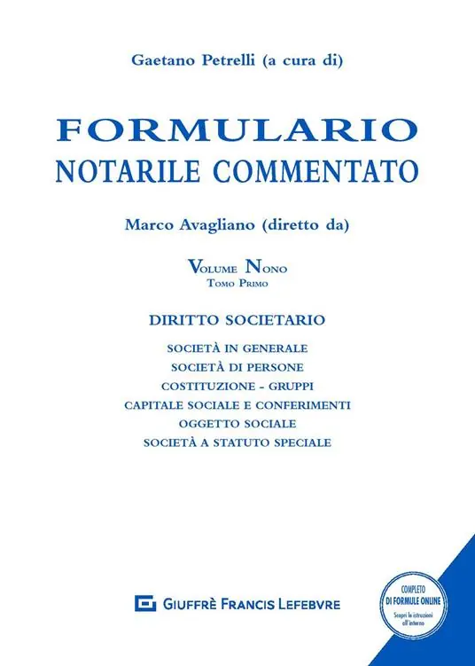 Di Tendenza Formulario notarile commentato. Vol. 9 Società in generale e società di persone.