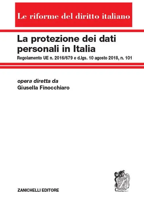 Nuova Collezione La protezione dei dati personali in Italia. Regolamento UE n. 2016/679 e d.lgs. 10 agosto 2018, n. 101