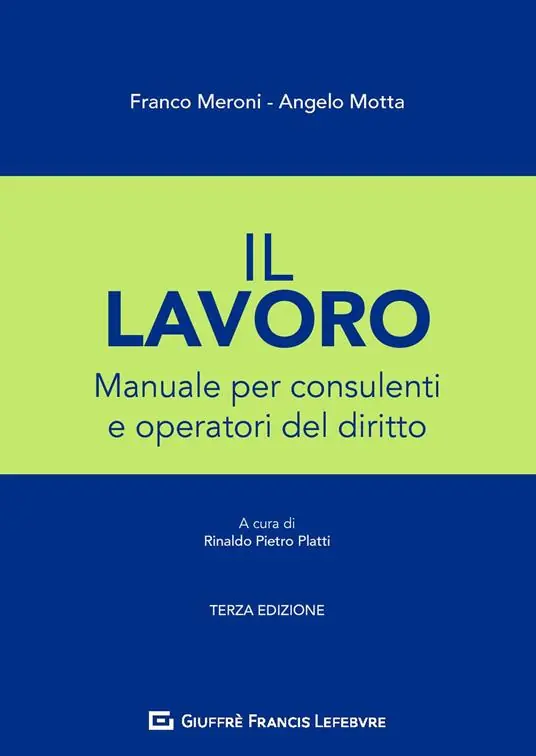 Il lavoro. Manuale per consulenti e operatori del diritto Soddisfatti O Rimborsati