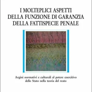 Più Venduto I molteplici aspetti della funzione di garanzia della fattispecie penale