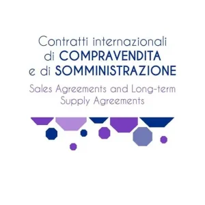 Contratti internazionali di compravendita e di somministrazione. Sales agreements and long-term supply agreements Ultima Occasione