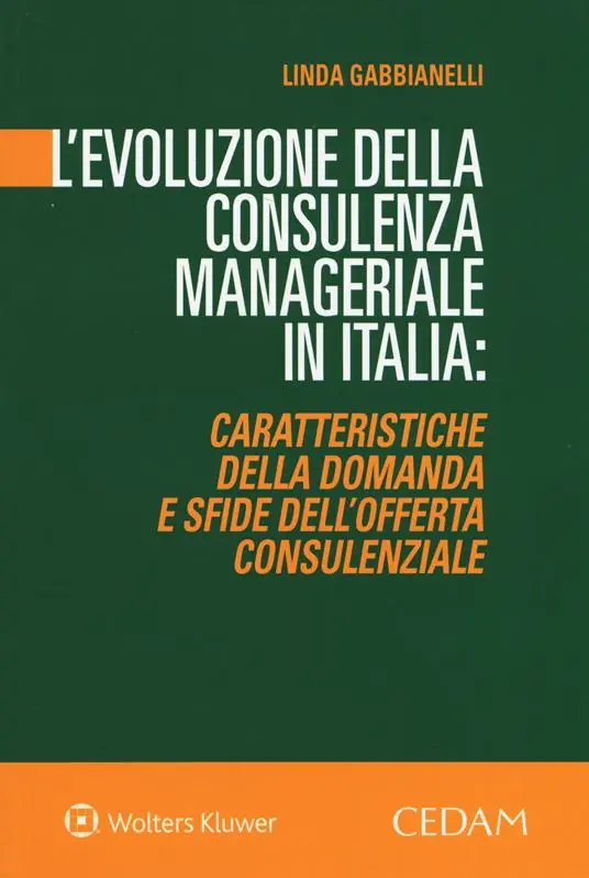 L‘evoluzione della consulenza manageriale in Italia. Caratteristiche della domanda e sfide dell‘offerta consulenziale Reso Gratuito