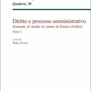 Quantità Limitata Diritto e processo amministrativo. Giornate di studio in onore di Enrico Follieri