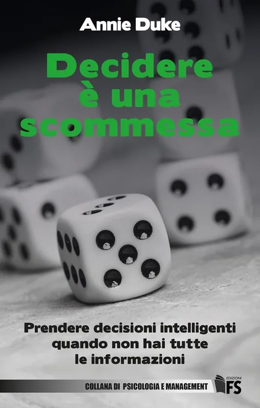 Decidere è una scommessa. Prendere decisioni intelligenti quando non hai tutte le informazioni. Ediz. bilingue Super Prezzo