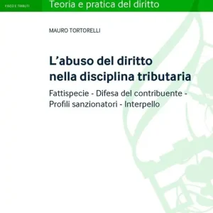 Solo Oggi L‘ abuso del diritto nella disciplina tributaria. Fattispecie Difesa del contribuente Profili sanzionatori Interpello