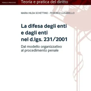 Ultima Occasione La difesa degli enti e dagli enti nel d.lgs. 231/2001. Dal modello organizzativo al processo penale