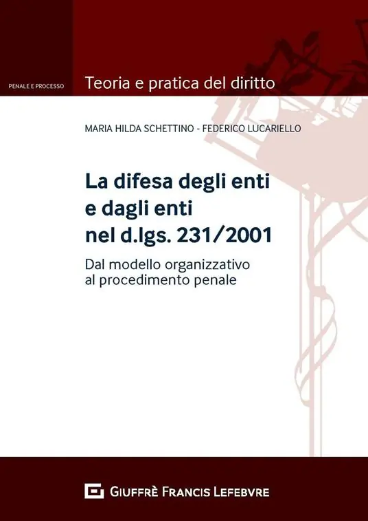 Ultima Occasione La difesa degli enti e dagli enti nel d.lgs. 231/2001. Dal modello organizzativo al processo penale