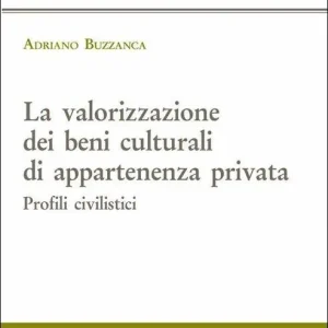 La valorizzazione dei beni culturali di appartenenza privata Acquista Ora