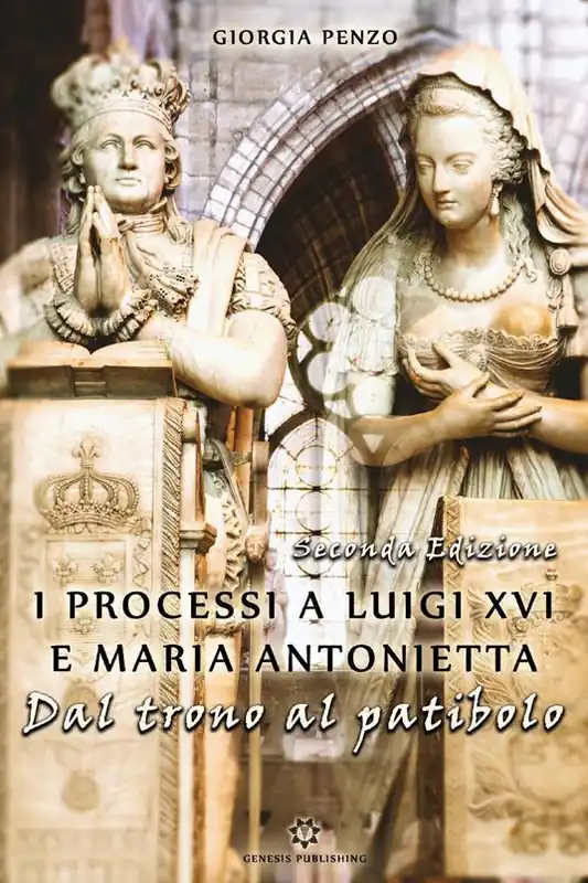 Offerta Speciale I processi a Luigi XVI e Maria Antonietta. Dal trono al patibolo