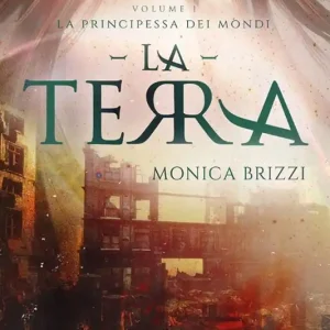 La terra. La principessa dei mondi. Vol. 1 Offerta Lampo