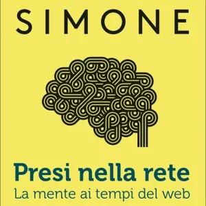 Scelto Dai Clienti Presi nella rete. La mente ai tempi del web