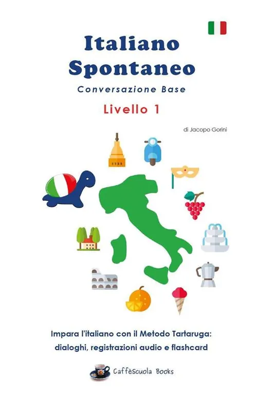 Italiano spontaneo. Livello 1. Conversazione base. Impara l‘italiano con il Metodo Tartaruga dialoghi, registrazioni audio e flashcard Ultime Pezzi