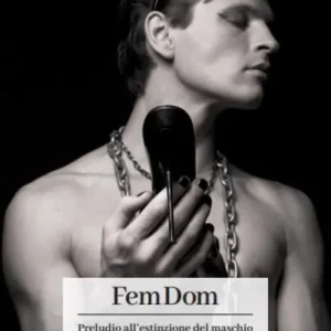 FemDom. Preludio all‘estinzione del maschio Offerta Limitata