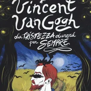 Occasione Imperdibile Vincent Van Gogh, La tristezza durerà per sempre
