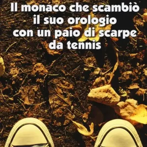 Il monaco che scambiò il suo orologio con un paio di scarpe da tennis Nuovo Arrivo