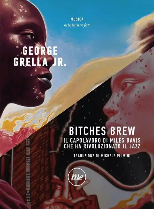 Bitches brew. Il capolavoro di Miles Davis che ha rivoluzionato il jazz Nuova Collezione