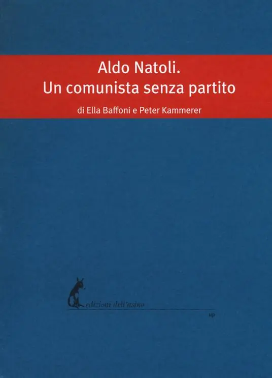 Aldo Natoli. Un comunista senza partito Soddisfatti O Rimborsati