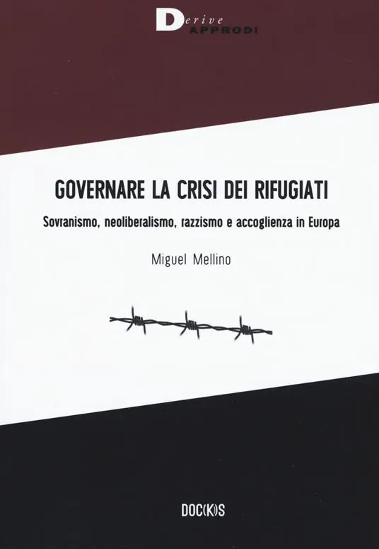 Governare la crisi dei rifugiati. Sovranismo, neoliberalismo, razzismo e accoglienza in Europa Prezzo Conveniente