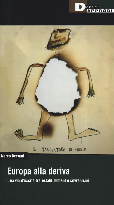 Europa alla deriva. Una via d‘uscita tra establishment e sovranismi Subito Disponibile
