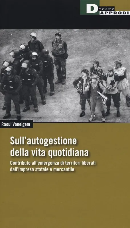 Prezzo Conveniente Sull‘autogestione della vita quotidiana. Contributo all’emergenza di territori liberati dall’impresa statale e mercantile