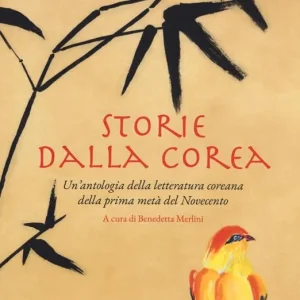 Saldi Storie dalla Corea. Un‘antologia della letteratura coreana della prima metà del Novecento