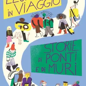 Offerta Lampo L‘Europa in viaggio. Storie di ponti e di muri