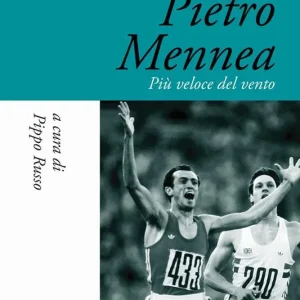 Pietro Mennea. Più veloce del vento Miglior Prezzo
