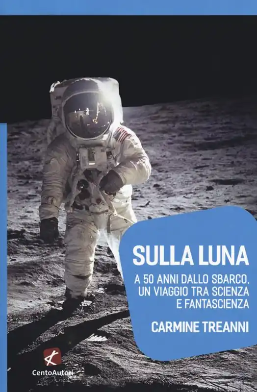 Sulla Luna. A 50 anni dallo sbarco, un viaggio tra scienza e fantascienza Prezzo Basso