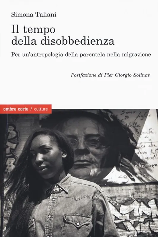 Nuova Collezione Il empo della disobbedienza Per un‘antropologia della parentela nella migrazione