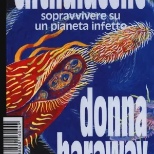 Promozione Chthulucene. Sopravvivere su un pianeta infetto. Ediz. plastificata