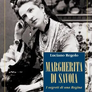 Margherita di Savoia. I segreti di una regina Professionale