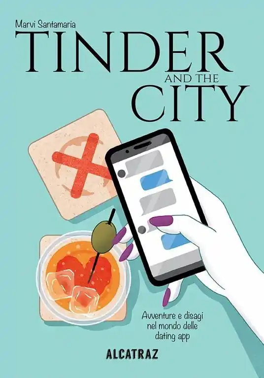 Tinder and the city. Avventure e disagi nel mondo delle dating app Professionale