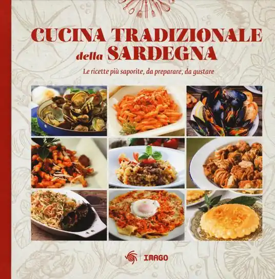 Cucina tradizionale della Sardegna. Le ricette più saporite, da preparare, da gustare Offerta Limitata