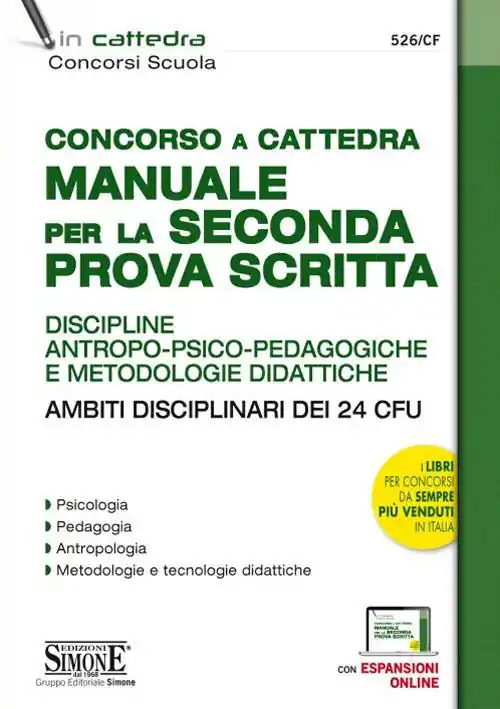 Soddisfatti O Rimborsati Concorso a cattedra. Manuale per la seconda prova scritta. Discipline antropo-psico-pedagogiche e metodologie didattiche. Ambiti disciplinari dei 24 CFU. Con espansione online