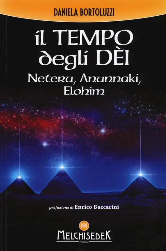 Il tempo degli dèi. Neteru, Anunnaki, Elohim Must-Have