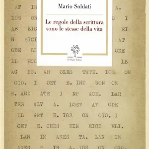 Le regole della scrittura sono le stesse della vita. Un dialogo (1959). Ediz. lusso Nuovo Arrivo