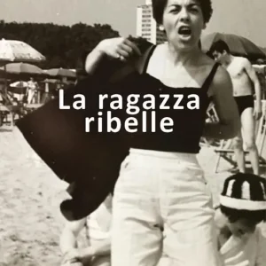 Ultima Occasione La ragazza ribelle. Annunziata. Verità, storia, amori e guerra di una sopravvissuta alla fucilazione fascista