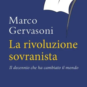 La rivoluzione sovranista. Il decennio che ha cambiato il mondo Ultimissimo Modello