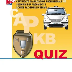 I quiz CAP-KB. Quiz per il superamento dell‘esame per il certificato di abilitazione professionale KB suddivisi per argomenti e schede fac-simile d‘esame Solo Oggi