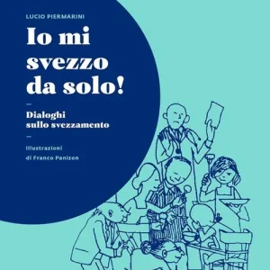 Popolare Io mi svezzo da solo! Dialoghi sullo svezzamento