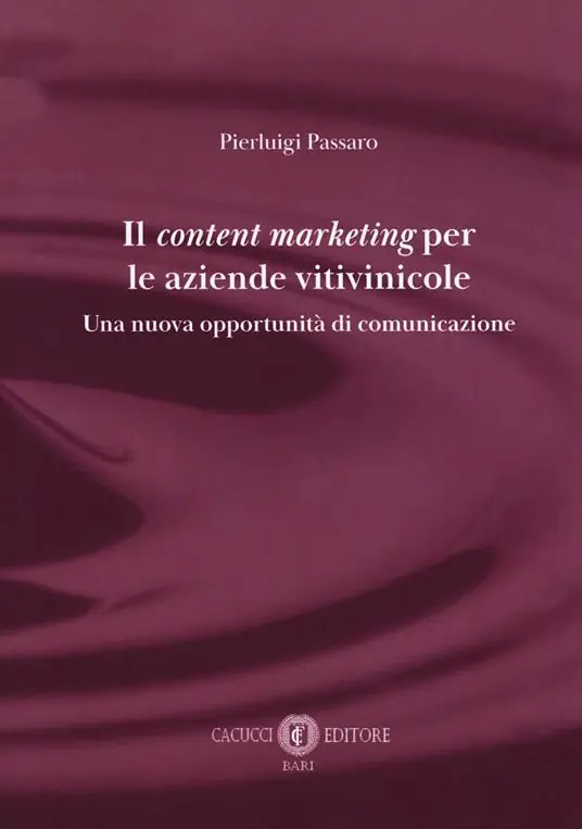 Il content marketing per le aziende vitivinicole. Una nuova opportunità di comunicazione Spedito Oggi