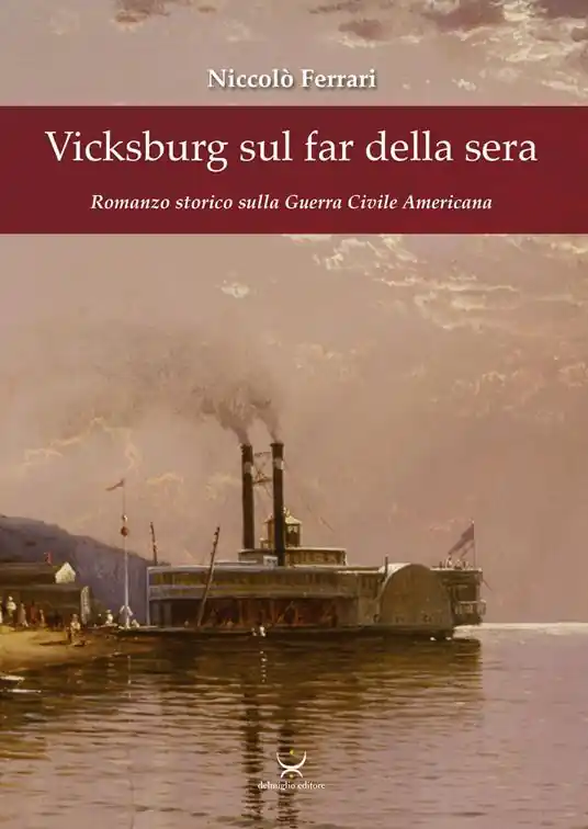 Vicksburg sul far della sera. Romanzo storico sulla guerra civile americana Prezzo Di Fabbrica