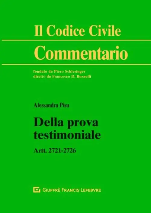 Acquista Ora Della prova testimoniale. Artt. 2721-2726 c.c.