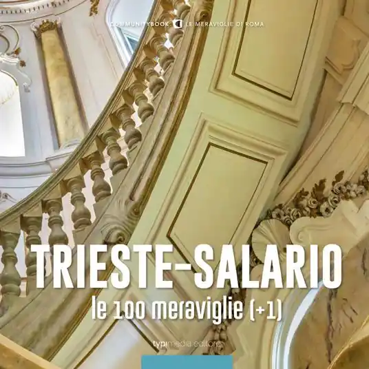 Trieste-Salario, le 100 meraviglie (+1) Ultima Occasione